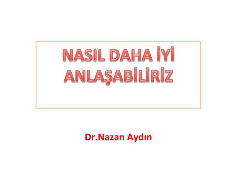 Nasıl Daha İyi Anlaşabiliriz?