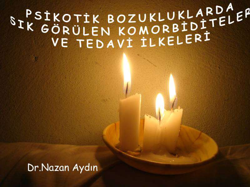 Psikotik bozukluklarda sık görülen eştanılar ve tedavileri